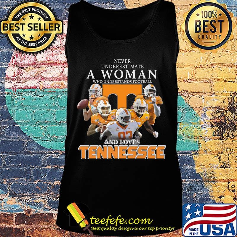 Never underestimate a woman who understands football and loves tennessee volunteers s Tank top Never underestimate a woman who understands football and loves tennessee volunteers s Tank top