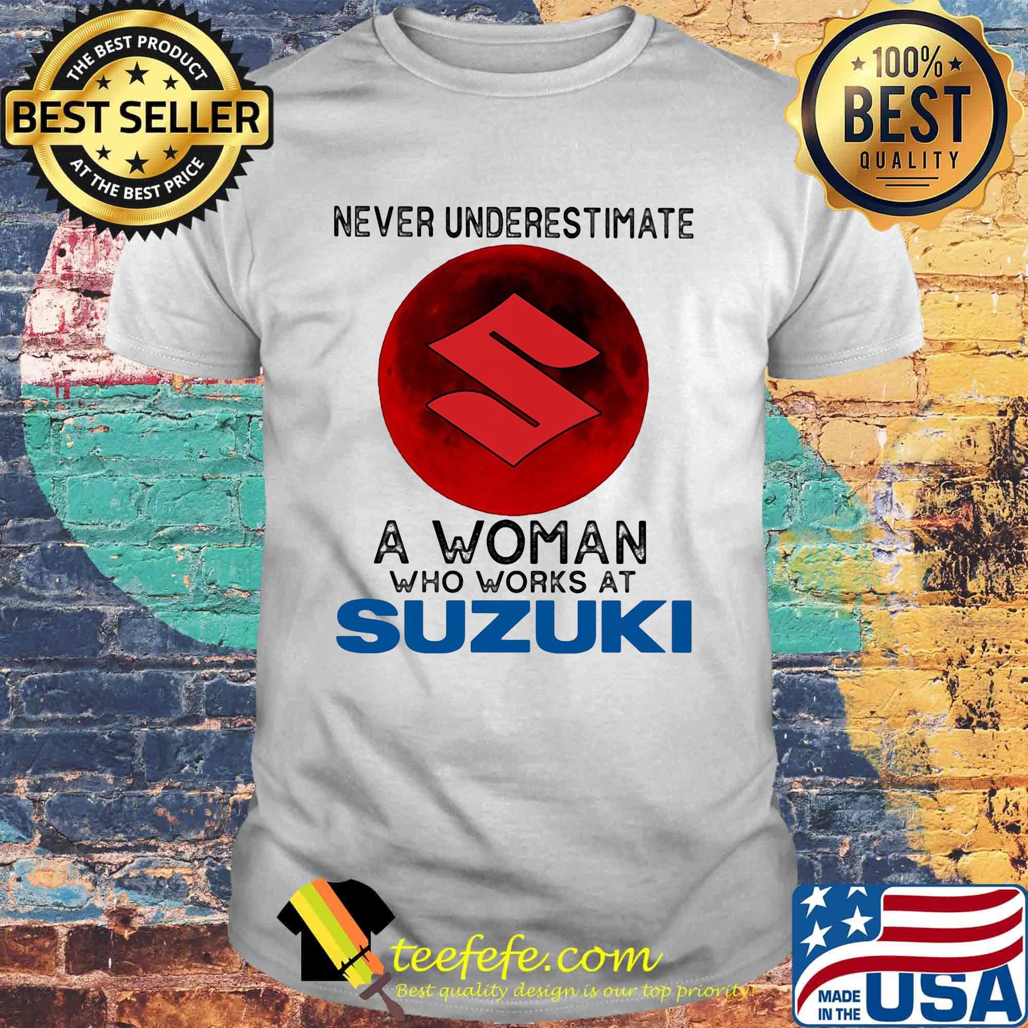 Never underestimate a woman who works at suzuki sunset shirt Never underestimate a woman who works at suzuki sunset shirt