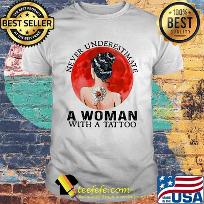 Never Underestimate A Woman With A Tattoo Sunset Shirt