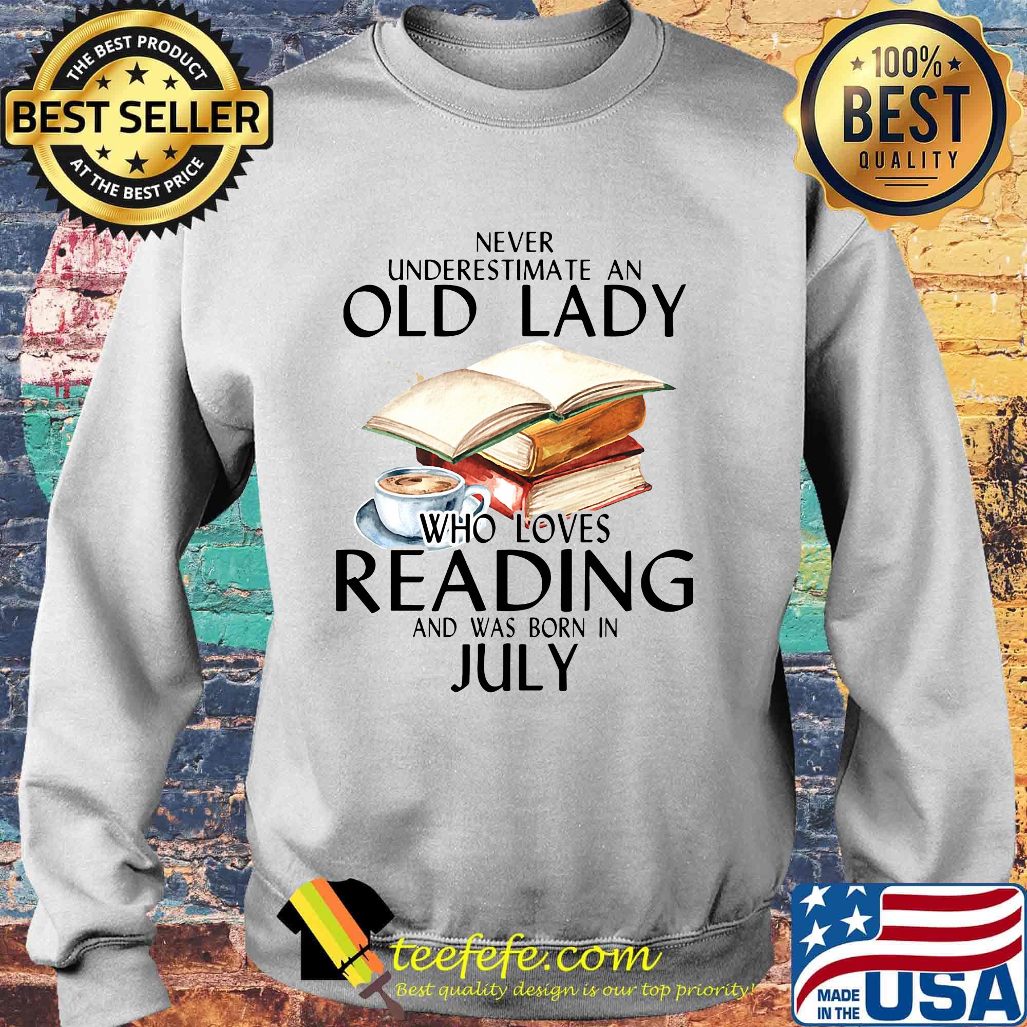 Never underestimate an old lady who loves reading and was born in july white s Sweater Never underestimate an old lady who loves reading and was born in july white s Sweater