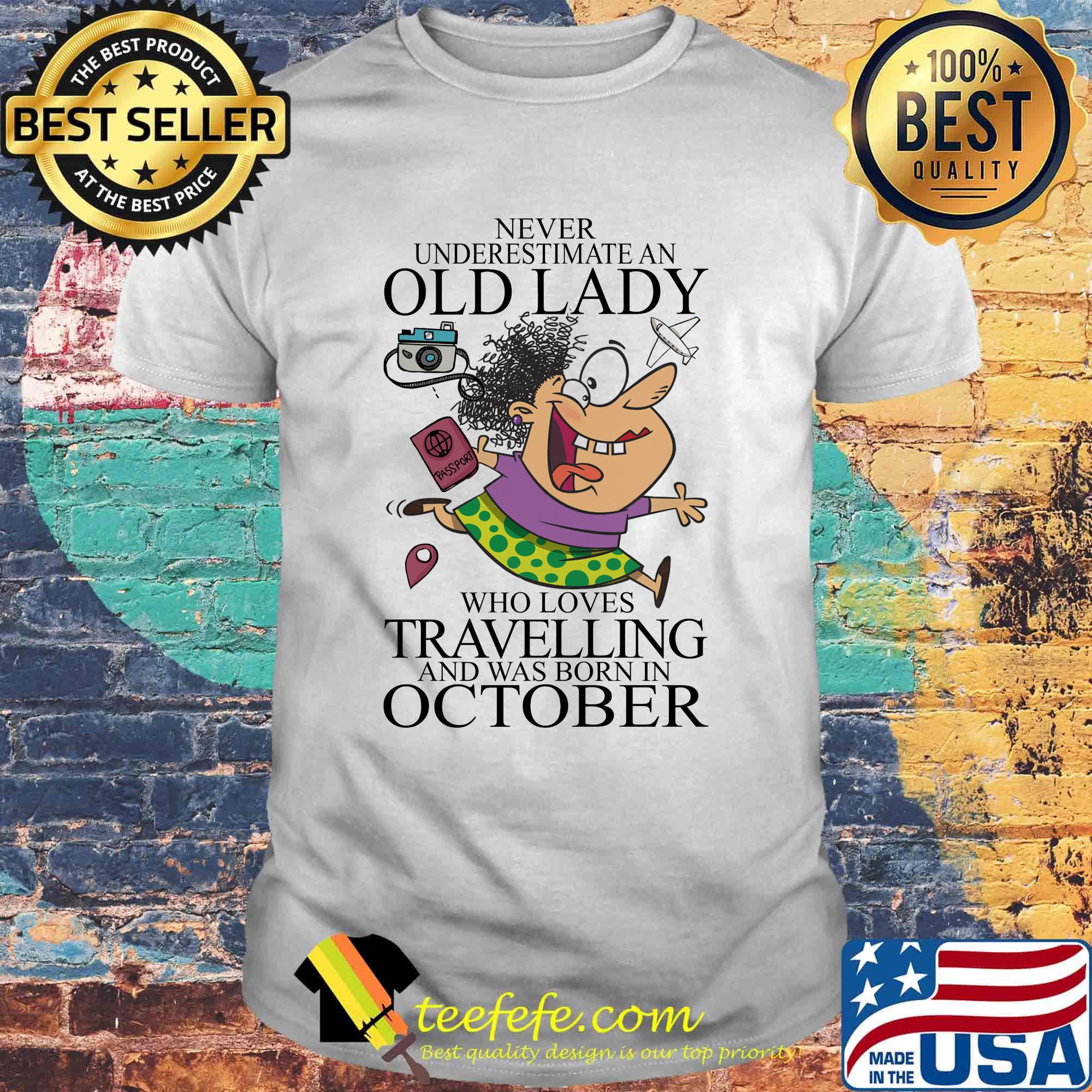 Never underestimate an old lady who loves travelling and was born in October sunset shirt