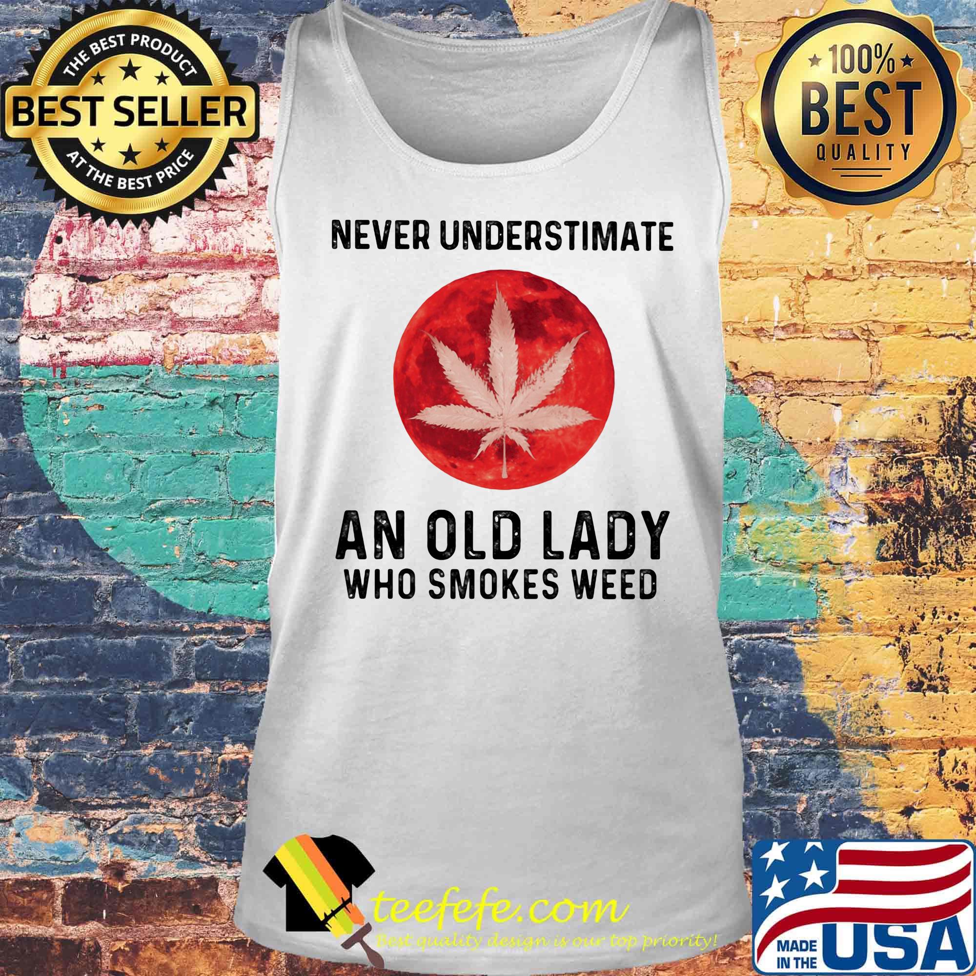 Never underestimate an old lady who smokes weed moon blood s Tank top Never underestimate an old lady who smokes weed moon blood s Tank top
