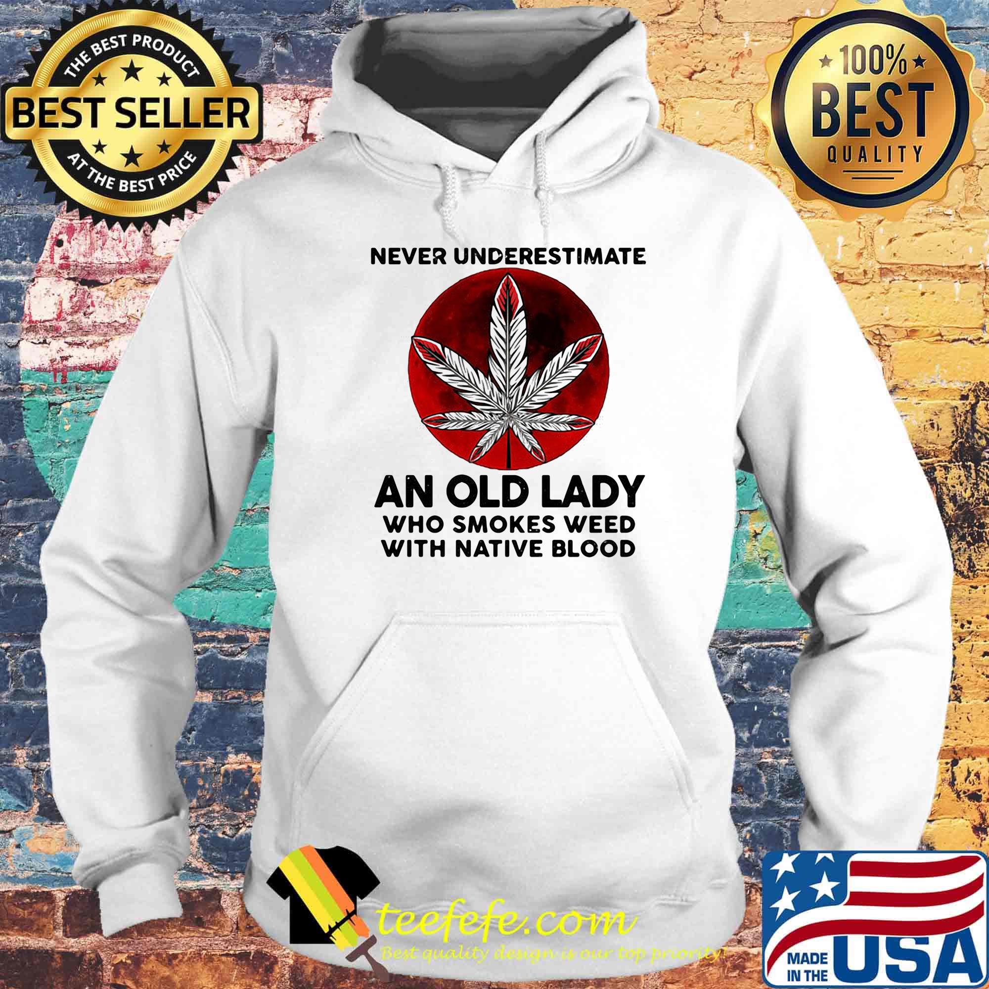 Never underestimate an old lady who smokes weed with native blood sunset s Hoodie Never underestimate an old lady who smokes weed with native blood sunset s Hoodie
