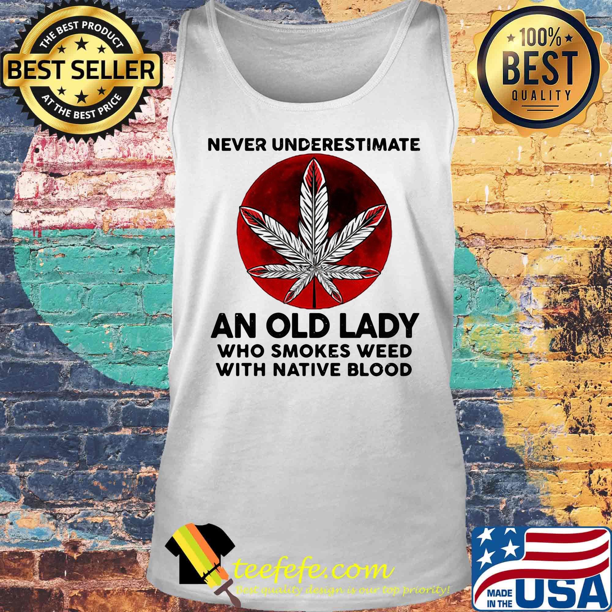 Never underestimate an old lady who smokes weed with native blood sunset s Tank top Never underestimate an old lady who smokes weed with native blood sunset s Tank top