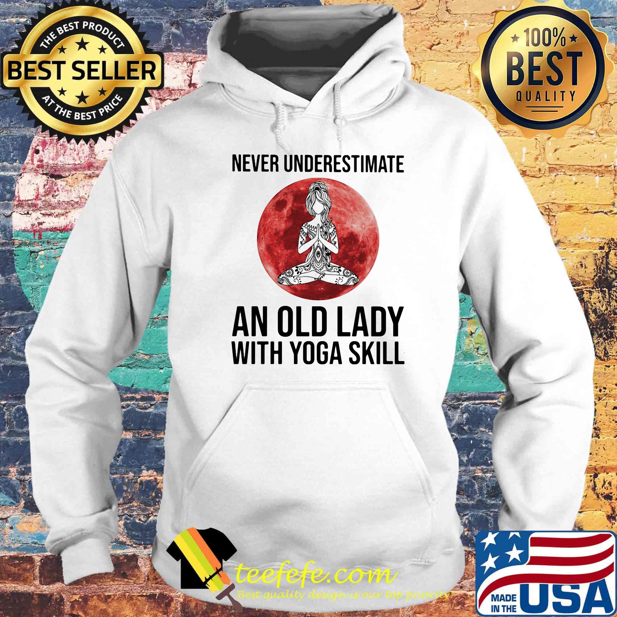 Never underestimate an old lady with yoga skill sunset s Hoodie Never underestimate an old lady with yoga skill sunset s Hoodie