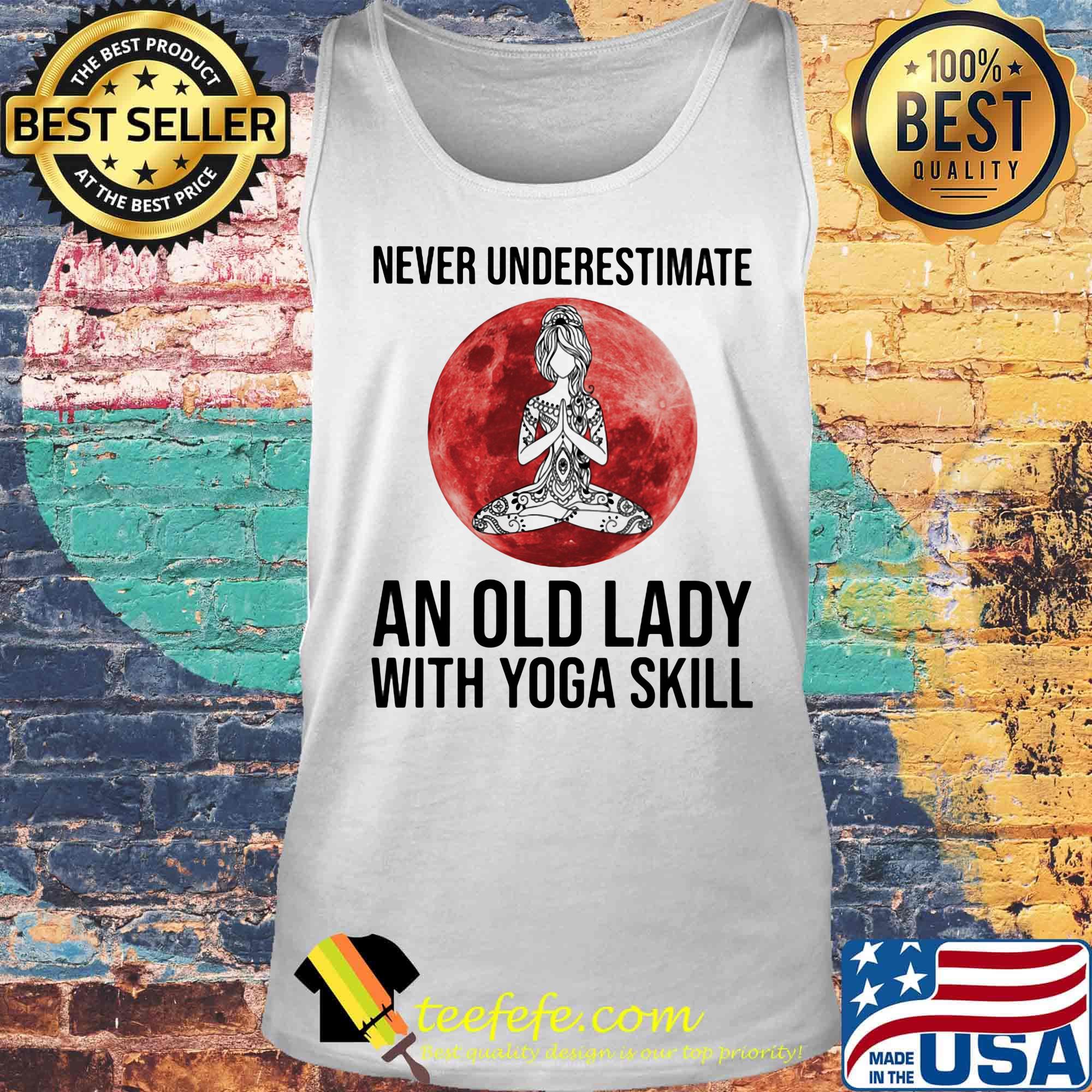 Never underestimate an old lady with yoga skill sunset s Tank top Never underestimate an old lady with yoga skill sunset s Tank top