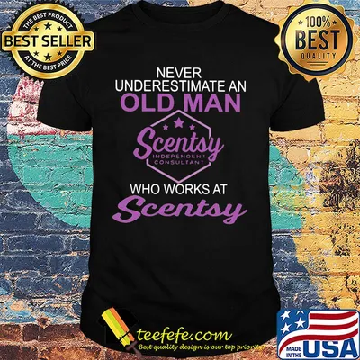 Never underestimate an old man who work at scentsy shirt