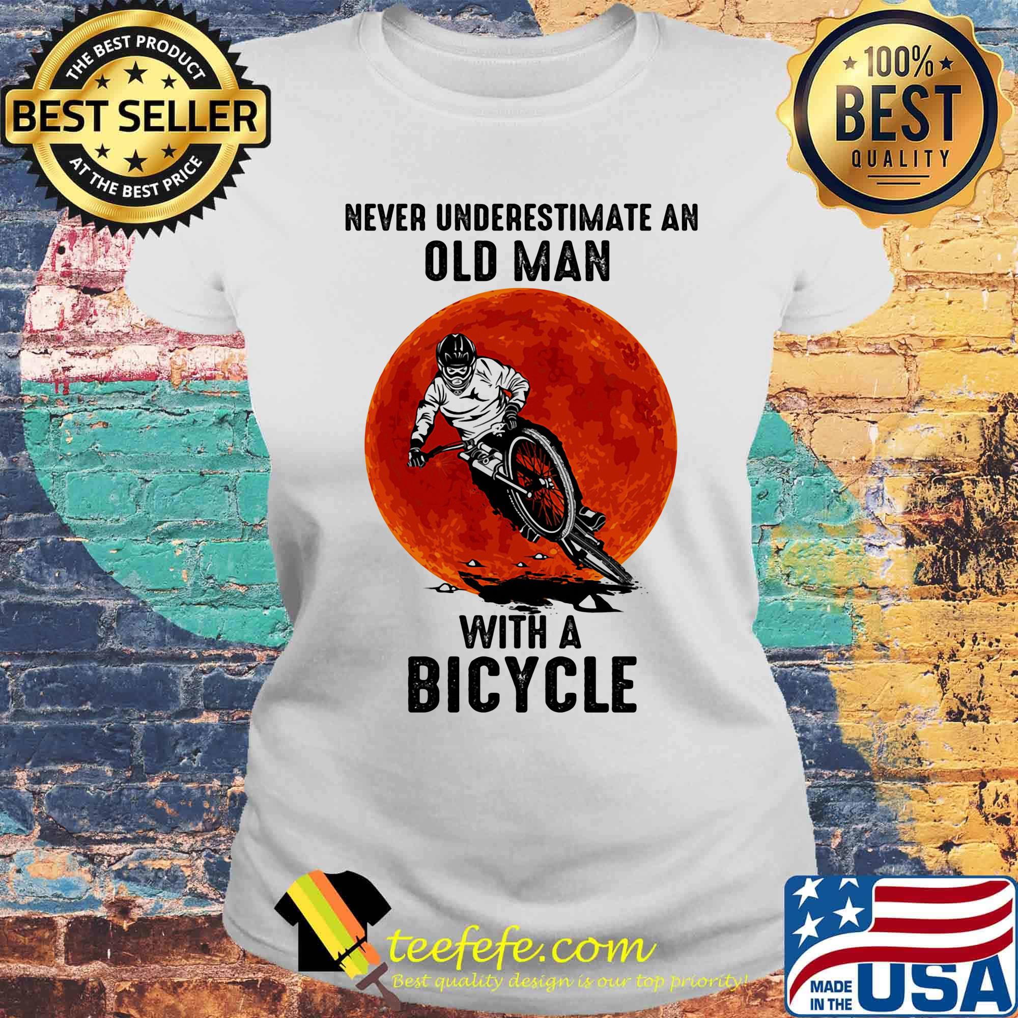 Never underestimate an old man with a bicycle sunset man s Laides tee Never underestimate an old man with a bicycle sunset man s Laides tee