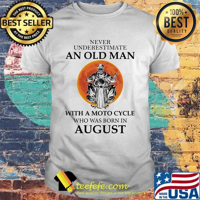 Never underestimate an old man with a moto cycle  who was born in august moon blood shirt