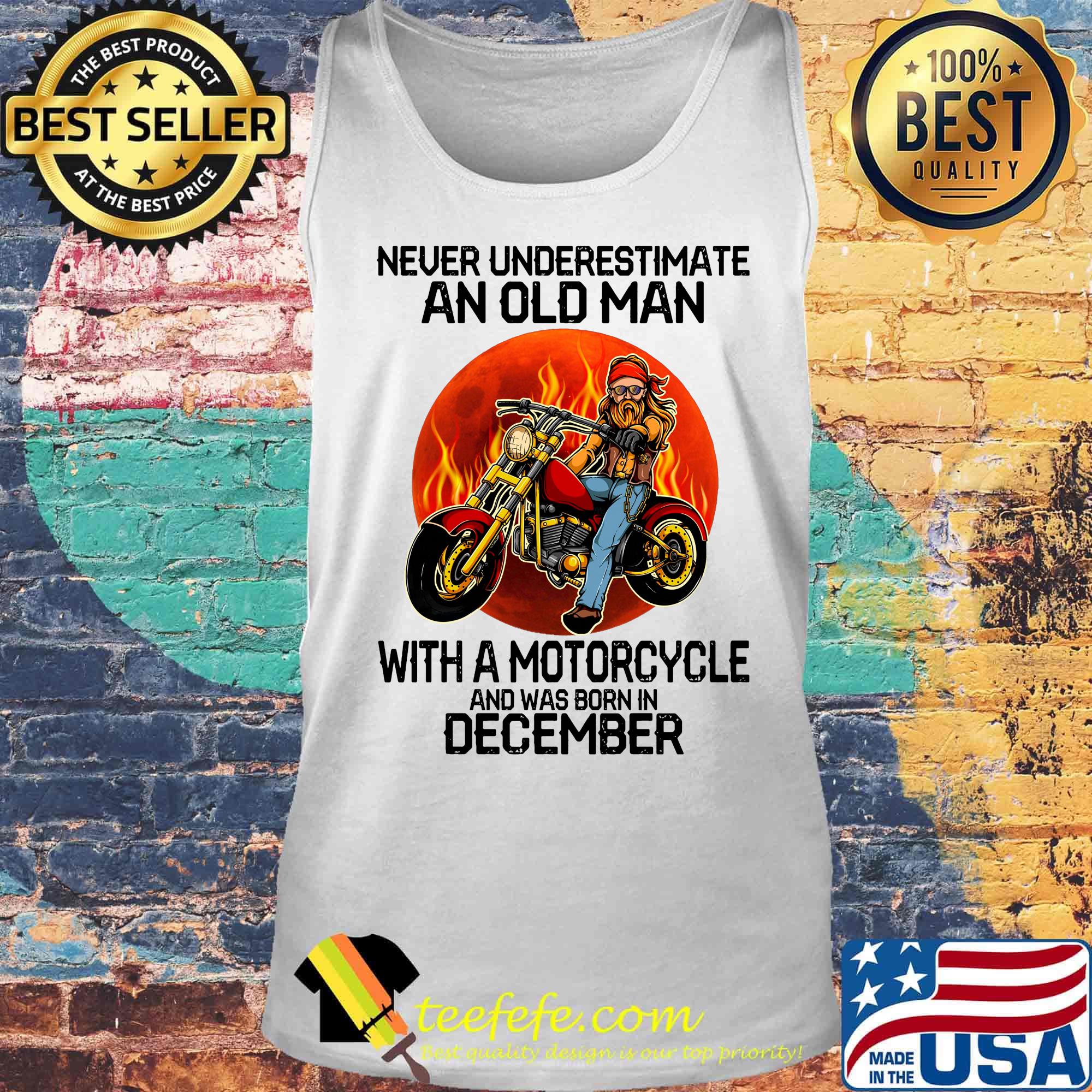 Never underestimate an old man with a motorcycle and was born in december sunset s Tank top Never underestimate an old man with a motorcycle and was born in december sunset s Tank top
