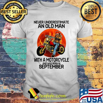 Never underestimate an old man with a motorcycle and was born in september sunset shirt