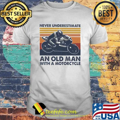 Never underestimate an old man with a motorcycle vintage retro shirt