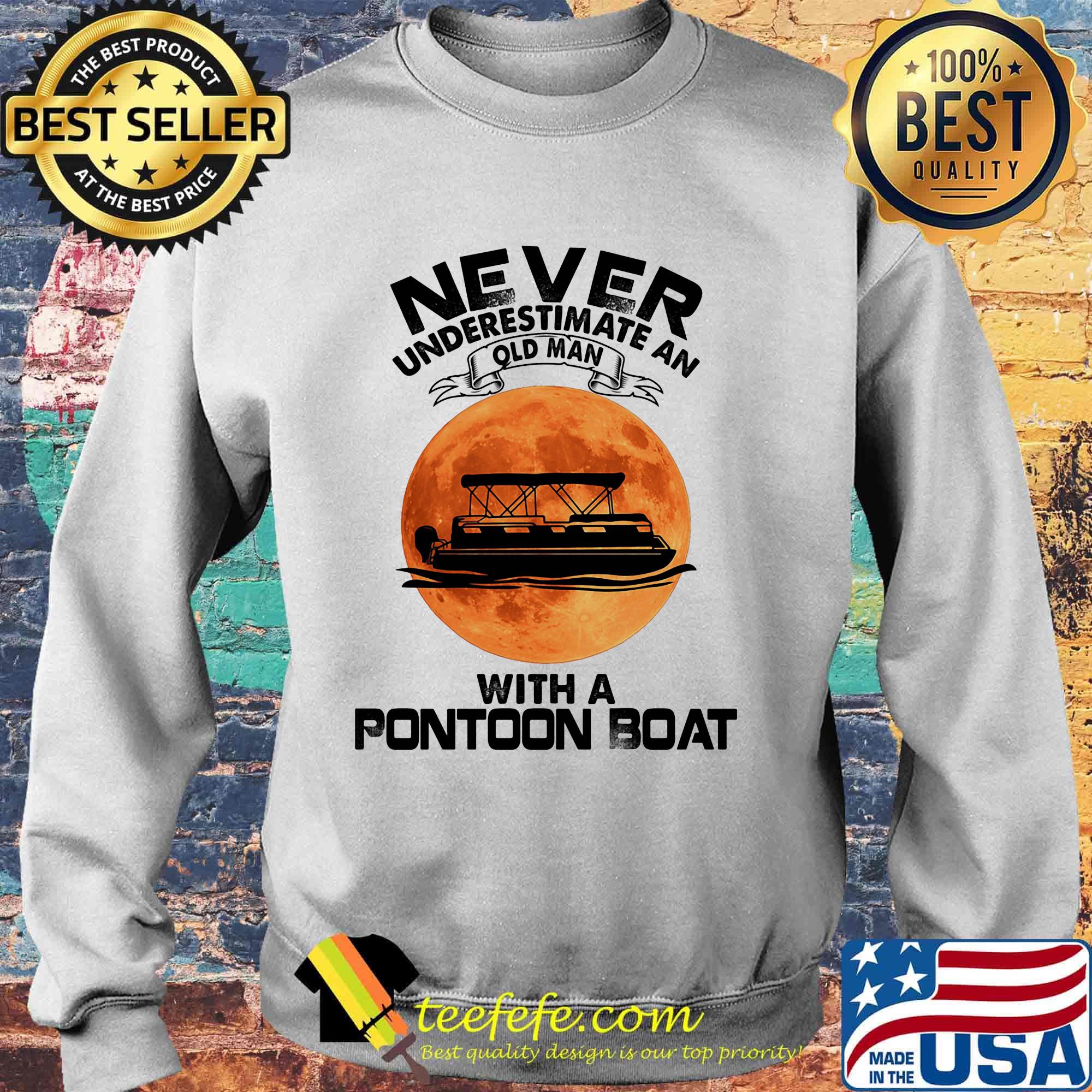 Never underestimate an old man with a pontoon boat sunset s Sweater Never underestimate an old man with a pontoon boat sunset s Sweater
