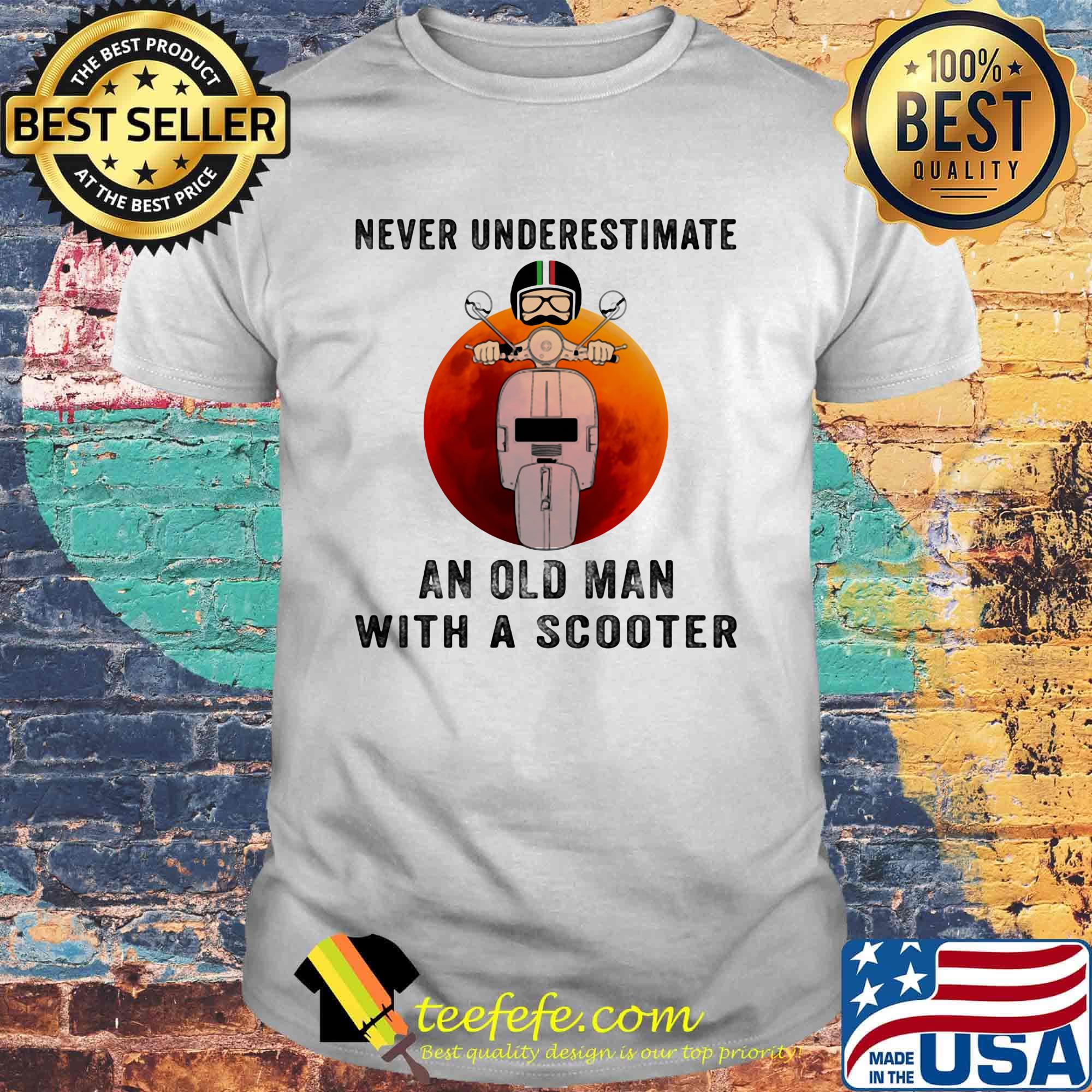 Never underestimate an old man with a scooter sunset shirt