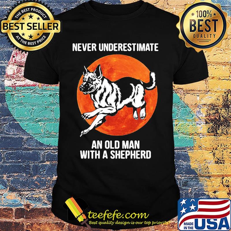 Never underestimate an old man with a shephero sunset shirt