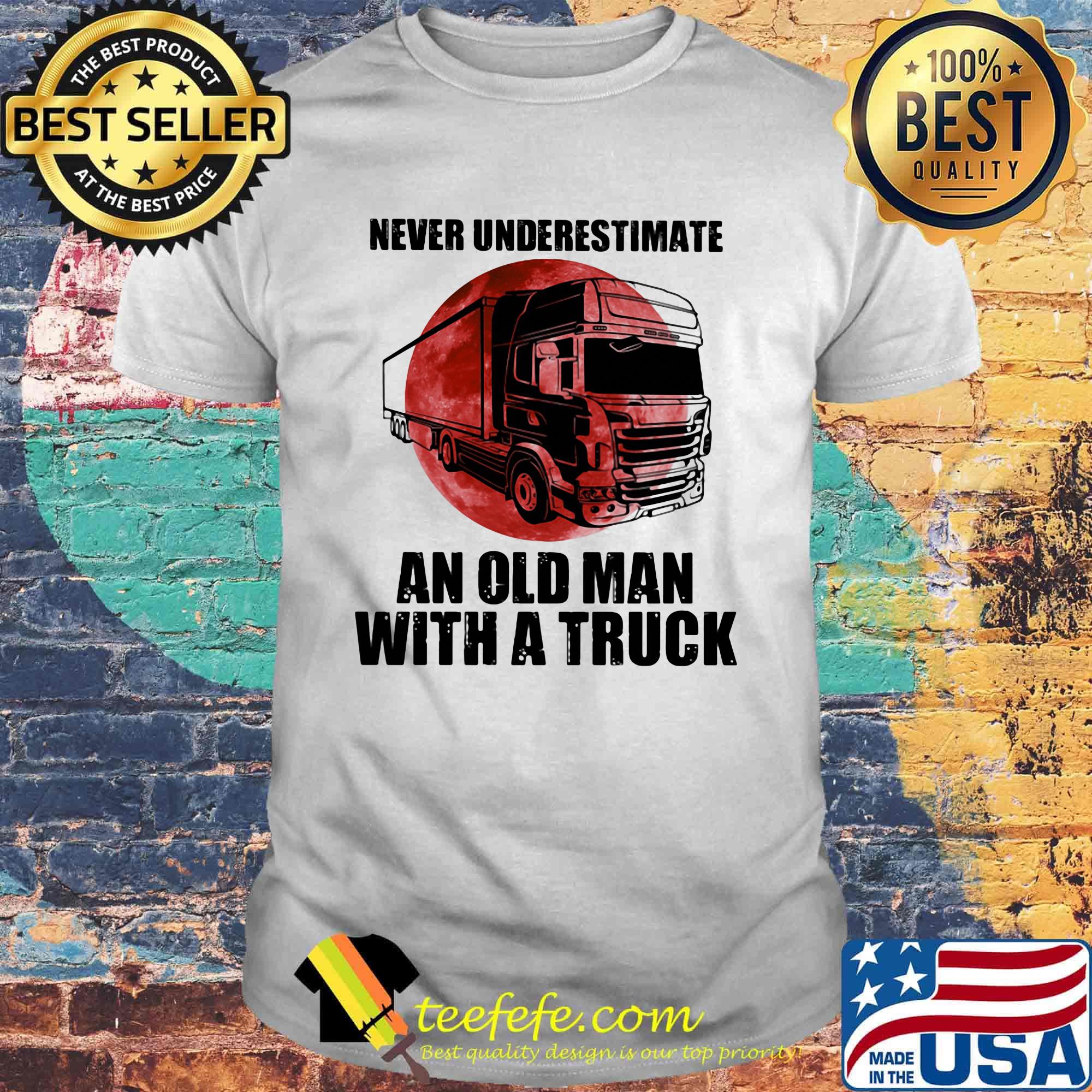 Never underestimate an old man with a truck sunset shirt