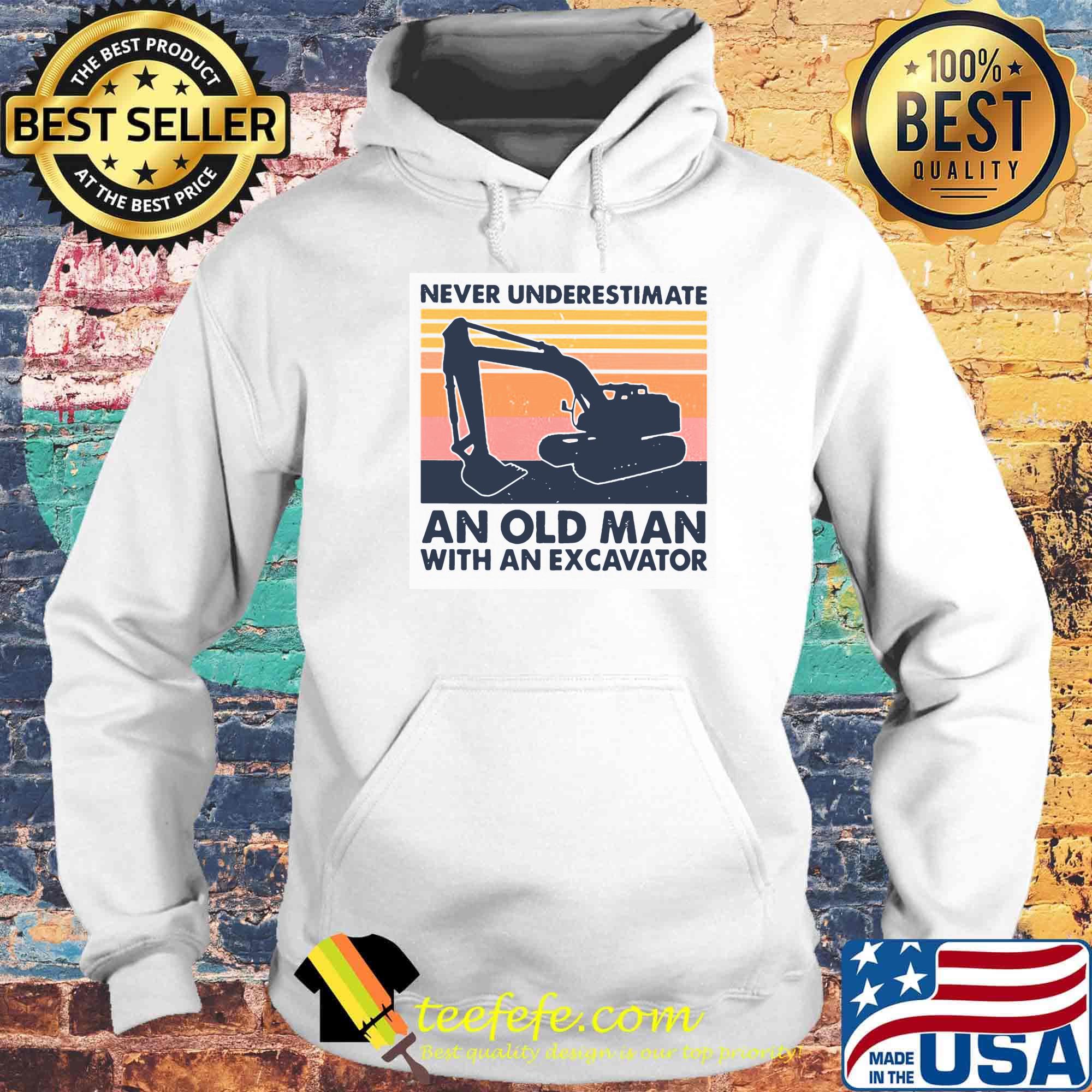 Never underestimate an old man with an excavator vintage retro s Hoodie Never underestimate an old man with an excavator vintage retro s Hoodie