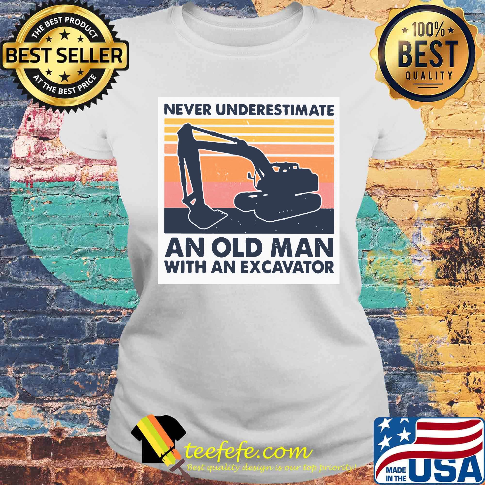 Never underestimate an old man with an excavator vintage retro s Laides tee Never underestimate an old man with an excavator vintage retro s Laides tee