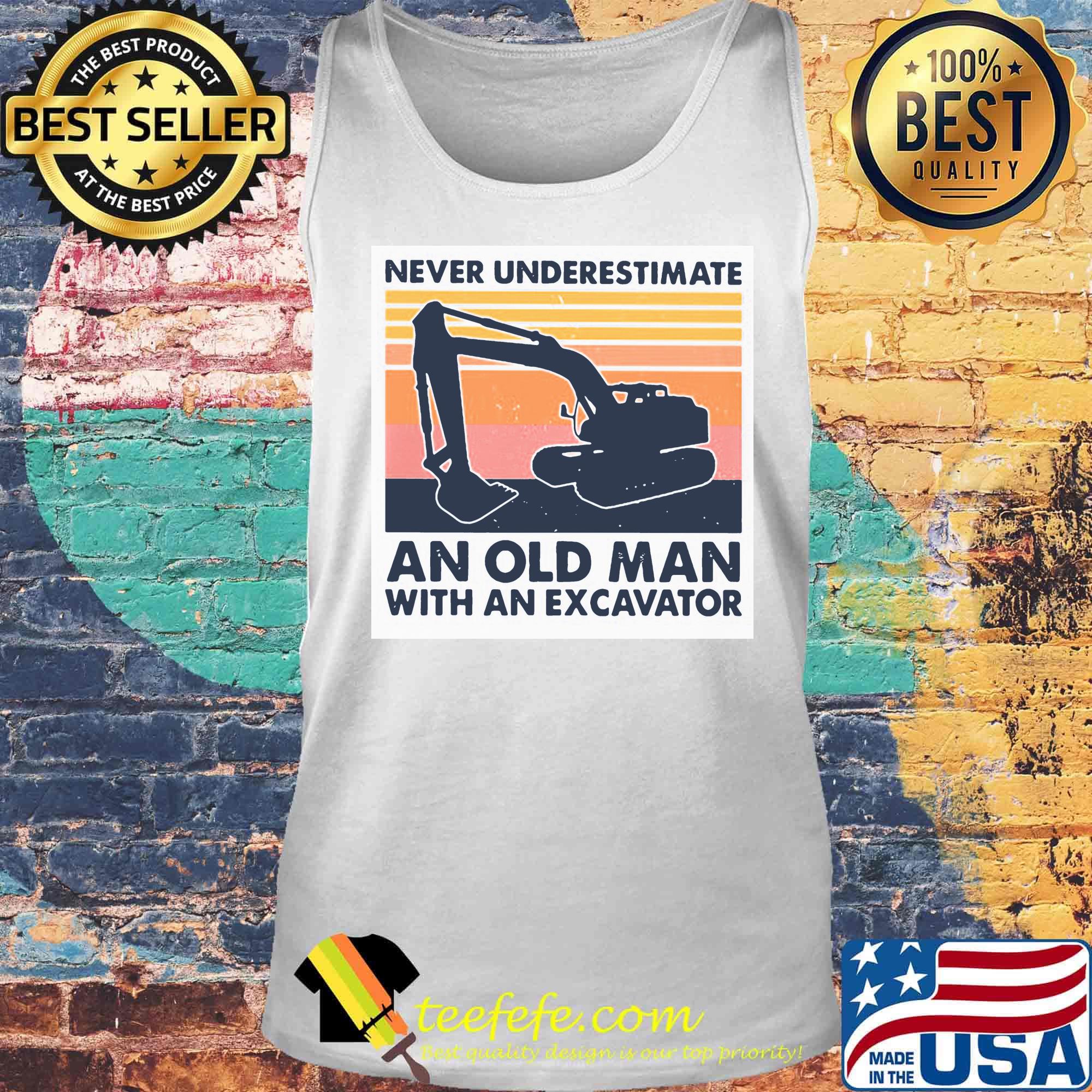 Never underestimate an old man with an excavator vintage retro s Tank top Never underestimate an old man with an excavator vintage retro s Tank top