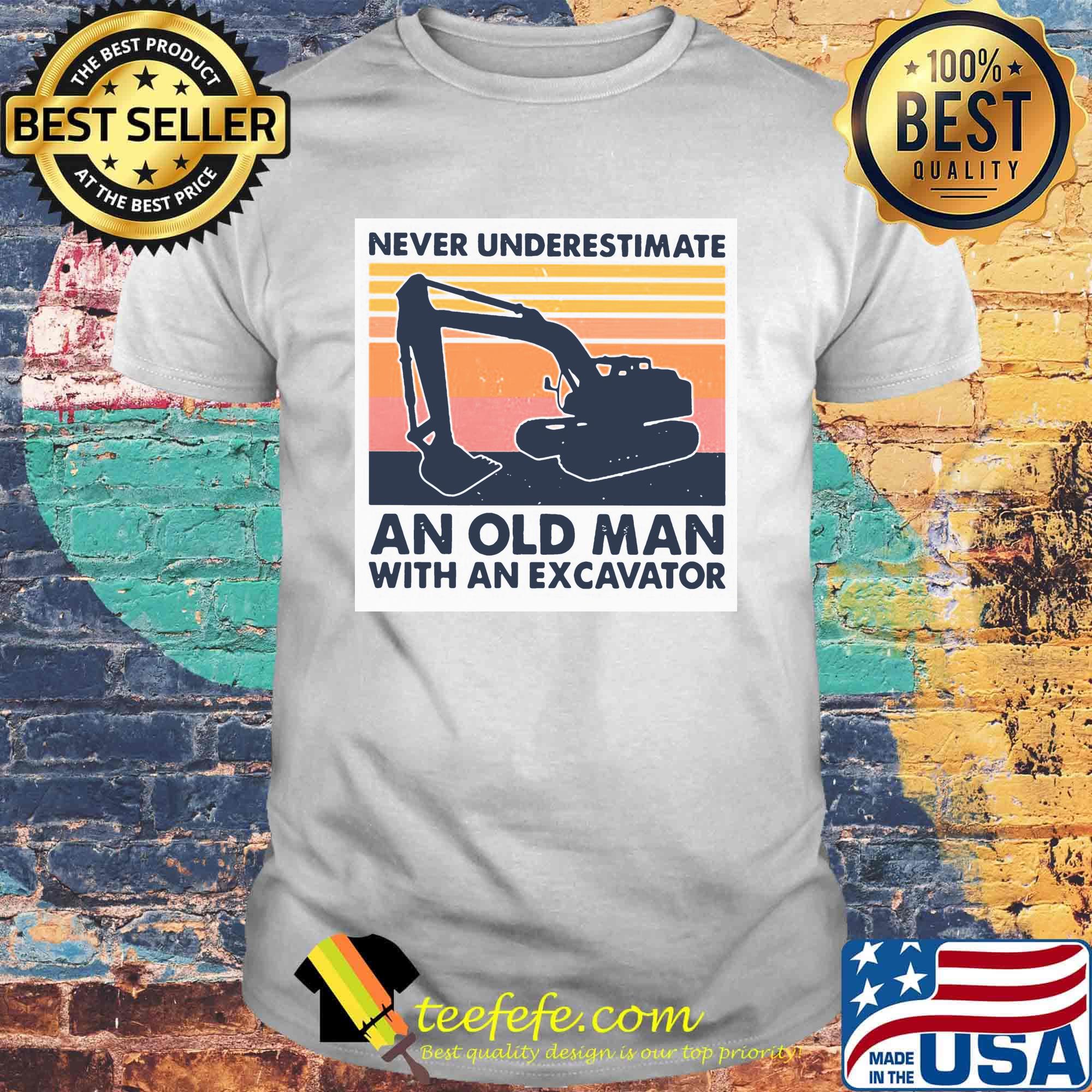 Never underestimate an old man with an excavator vintage retro shirt