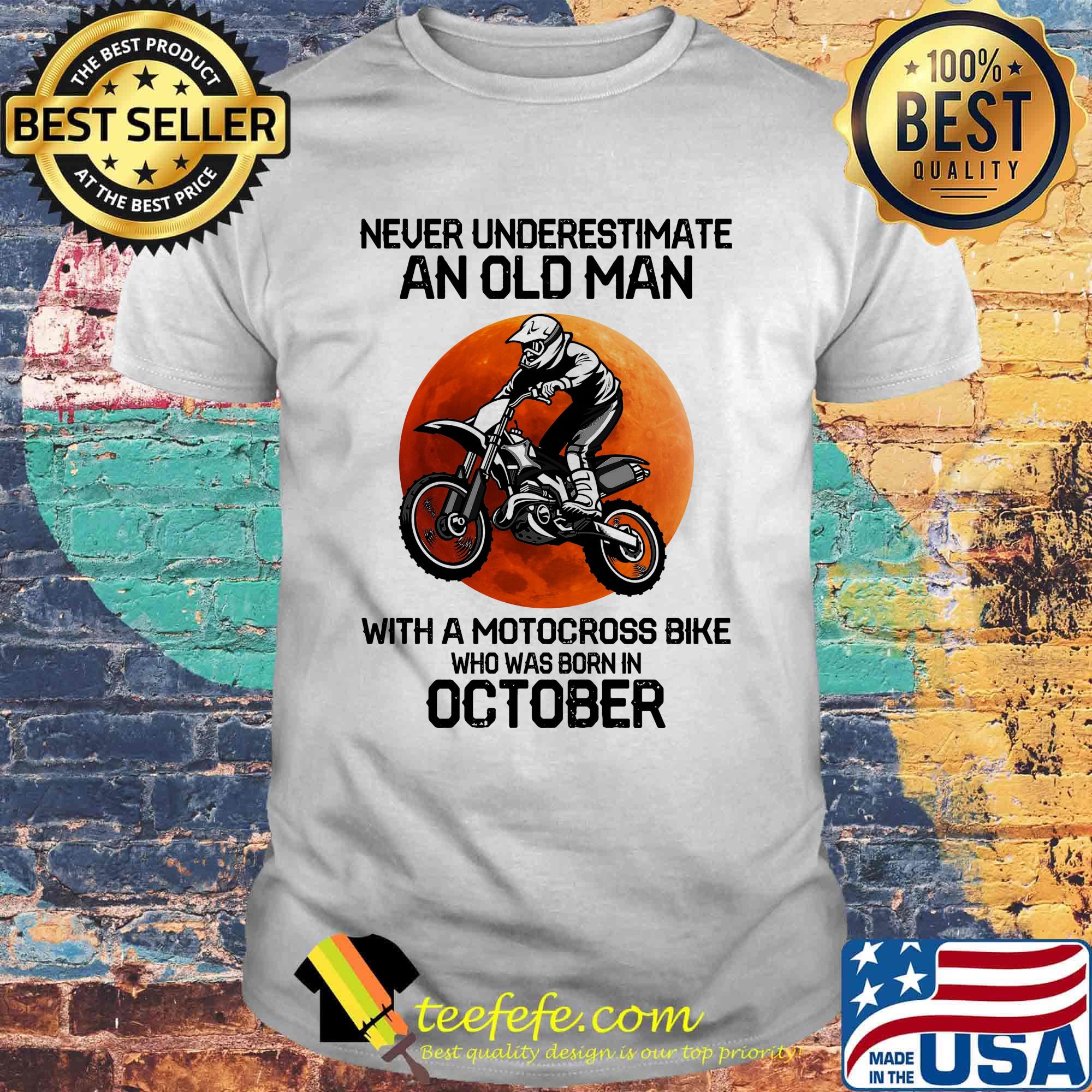 Never Underestimate An Old Man With Motocross Bike Who Was Born In October Sunset Shirt