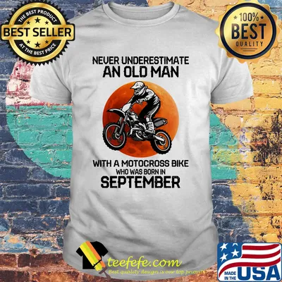 Never Underestimate An Old Man With Motocross Bike Who Was Born In September Sunset Shirt