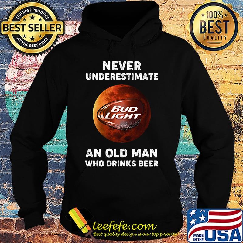 Never underestimate an old woman who drinks beer bud light moon s Hoodie Never underestimate an old woman who drinks beer bud light moon s Hoodie