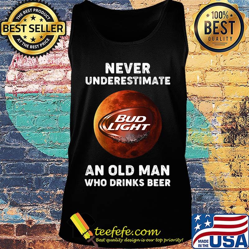 Never underestimate an old woman who drinks beer bud light moon s Tank top Never underestimate an old woman who drinks beer bud light moon s Tank top
