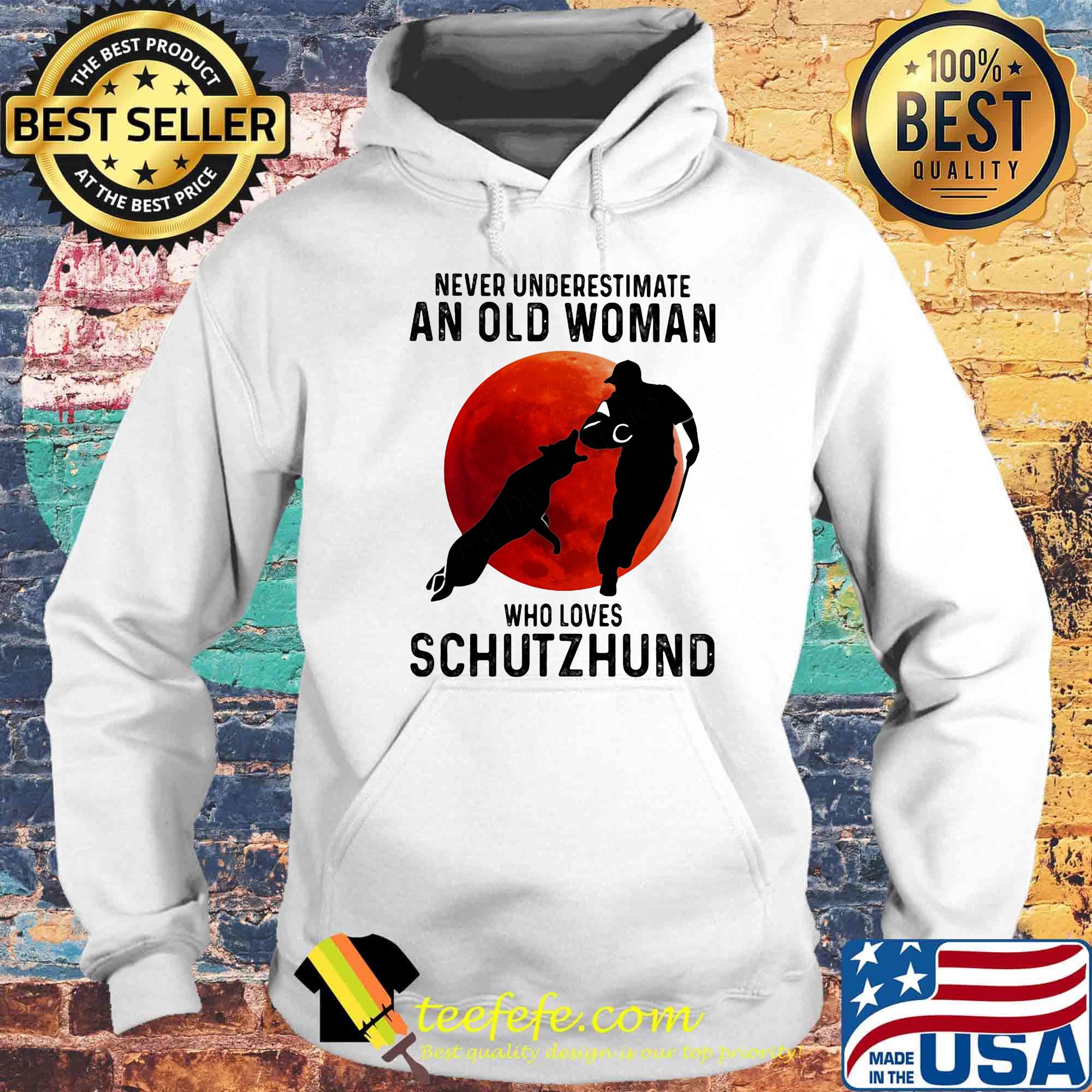 Never underestimate an old woman who loves schutzhund sunset s Hoodie Never underestimate an old woman who loves schutzhund sunset s Hoodie