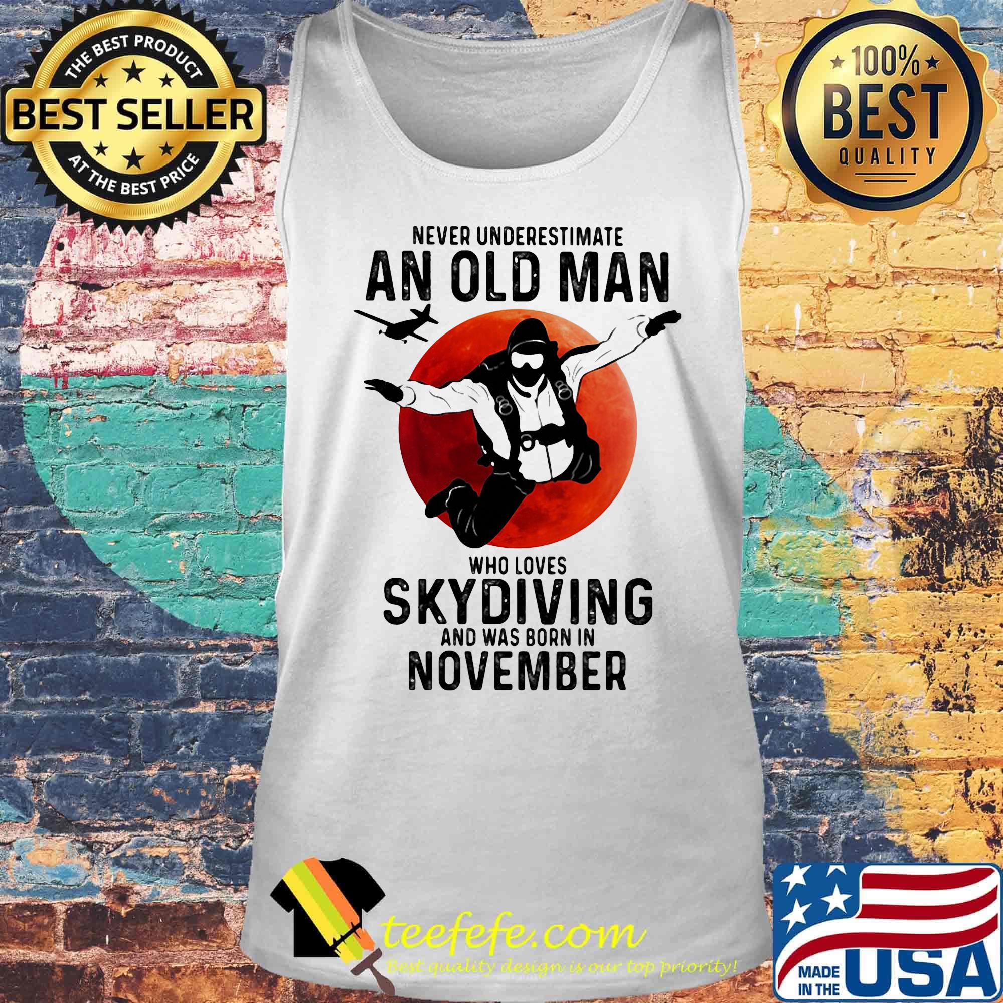 Never underestimate an old woman who loves skydiving and was born in november sunset s Tank top Never underestimate an old woman who loves skydiving and was born in november sunset s Tank top