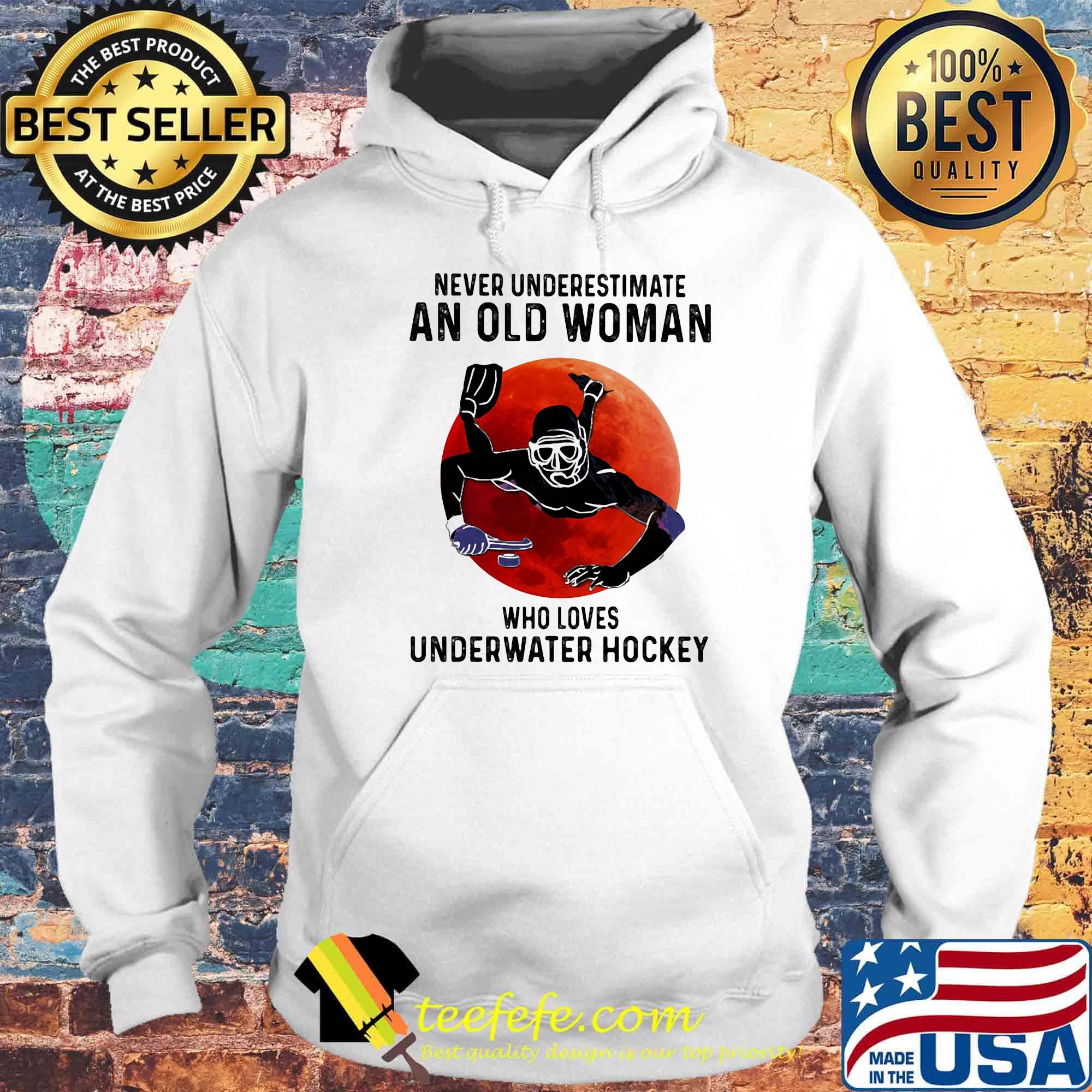 Never underestimate an old woman who loves underwater hockey sunset s Hoodie Never underestimate an old woman who loves underwater hockey sunset s Hoodie