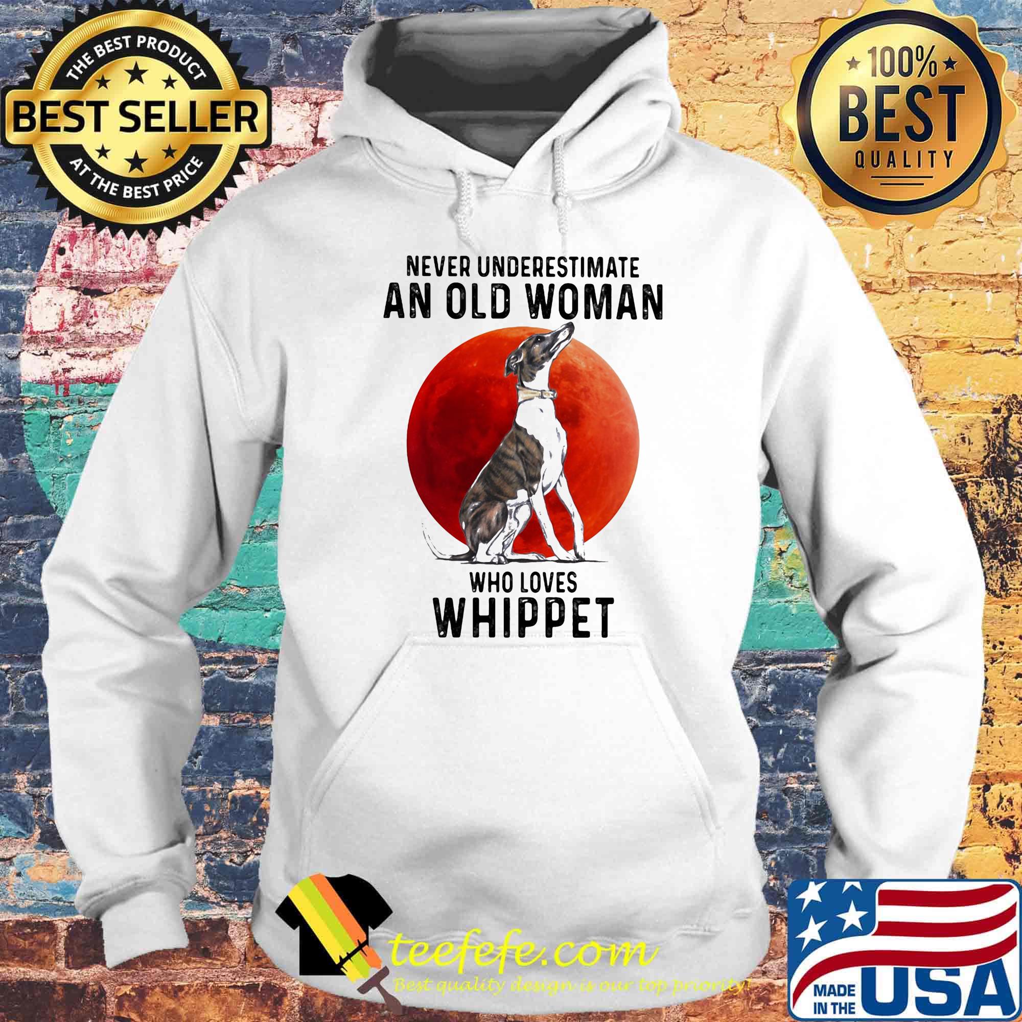 Never underestimate an old woman who loves whippet sunset s Hoodie Never underestimate an old woman who loves whippet sunset s Hoodie