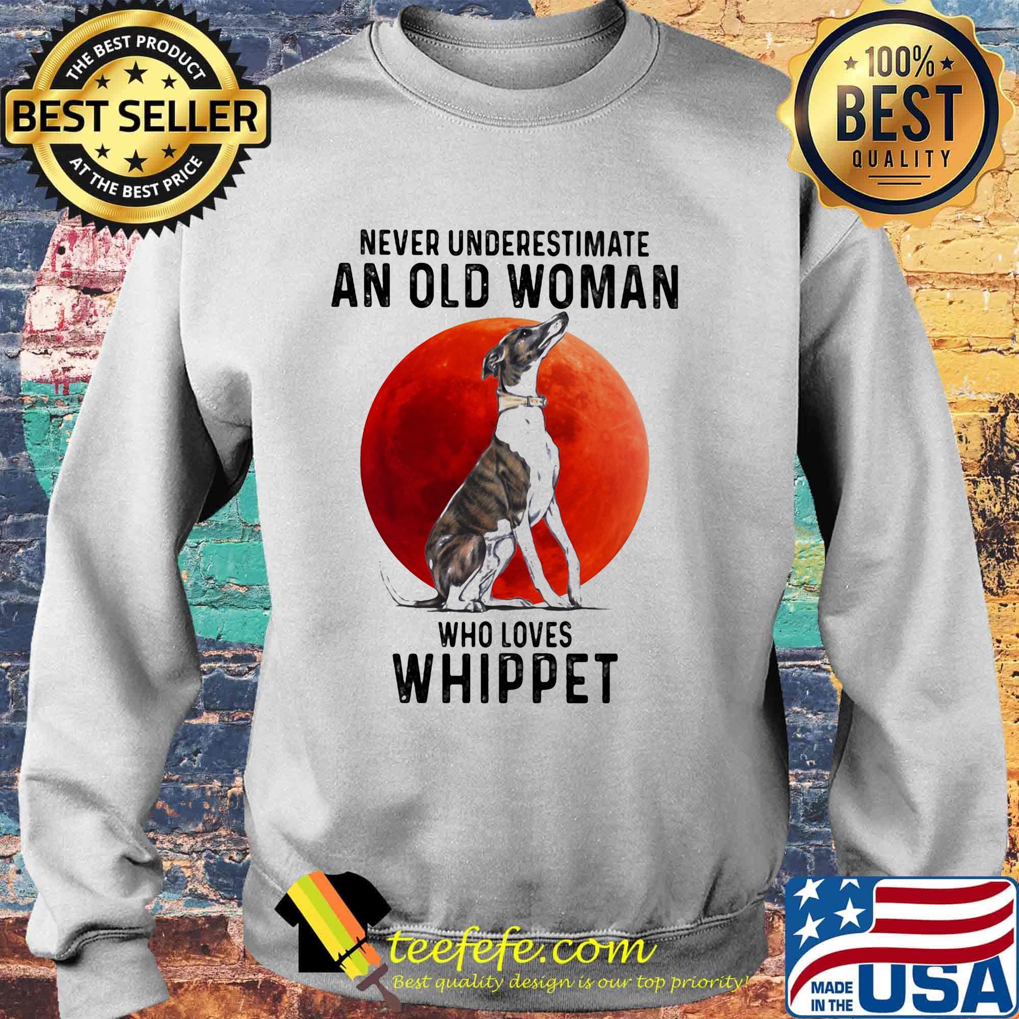 Never underestimate an old woman who loves whippet sunset s Sweater Never underestimate an old woman who loves whippet sunset s Sweater