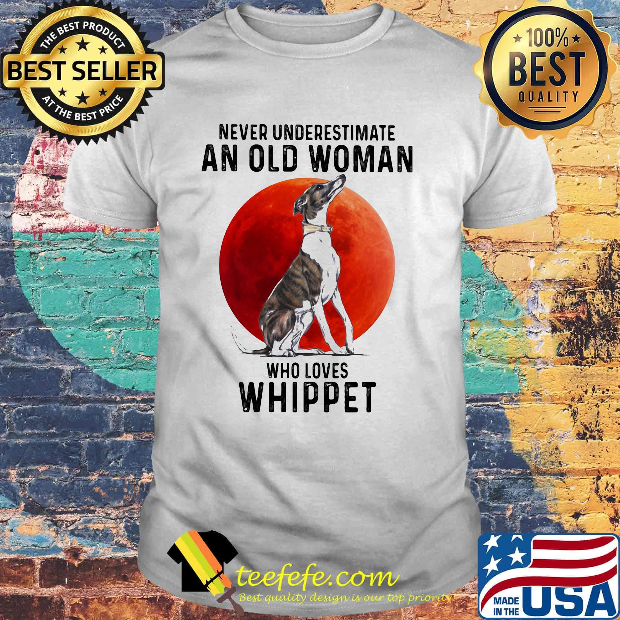 Never underestimate an old woman who loves whippet sunset shirt Never underestimate an old woman who loves whippet sunset shirt