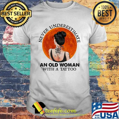 Never underestimate an old woman with a tattoo moon blood shirt