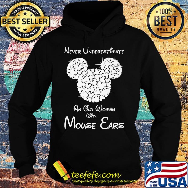Never underestimate an old woman with mouse ears s Hoodie Never underestimate an old woman with mouse ears s Hoodie