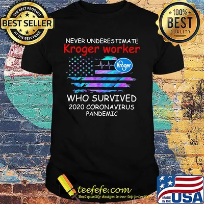 Never underestimate kroger worker who survived 2020 coronavirus pandemic american flag independence day shirt