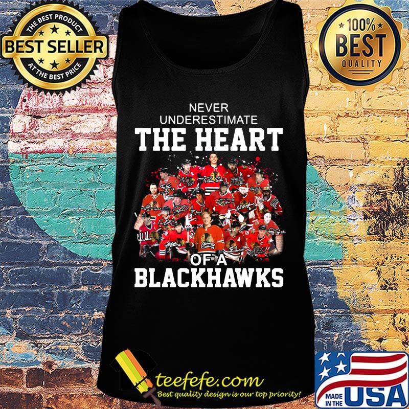 Never underestimate the heart of a chicago blackhawks signatures s Tank top Never underestimate the heart of a chicago blackhawks signatures s Tank top