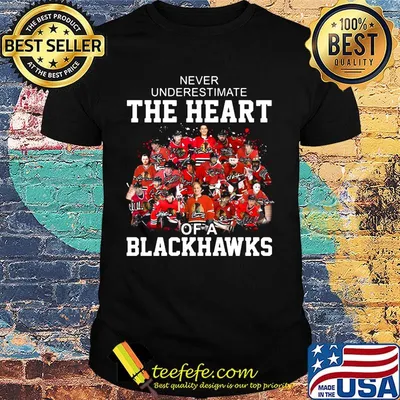 Never underestimate the heart of a chicago blackhawks signatures shirt