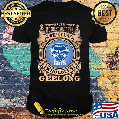 Never underestimate the power of a man who loves geelong shirt