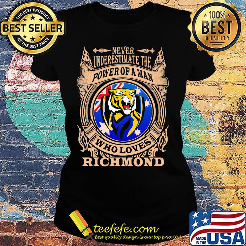 Never underestimate the power of a man who loves richmond s Ladies tee Never underestimate the power of a man who loves richmond s Ladies tee