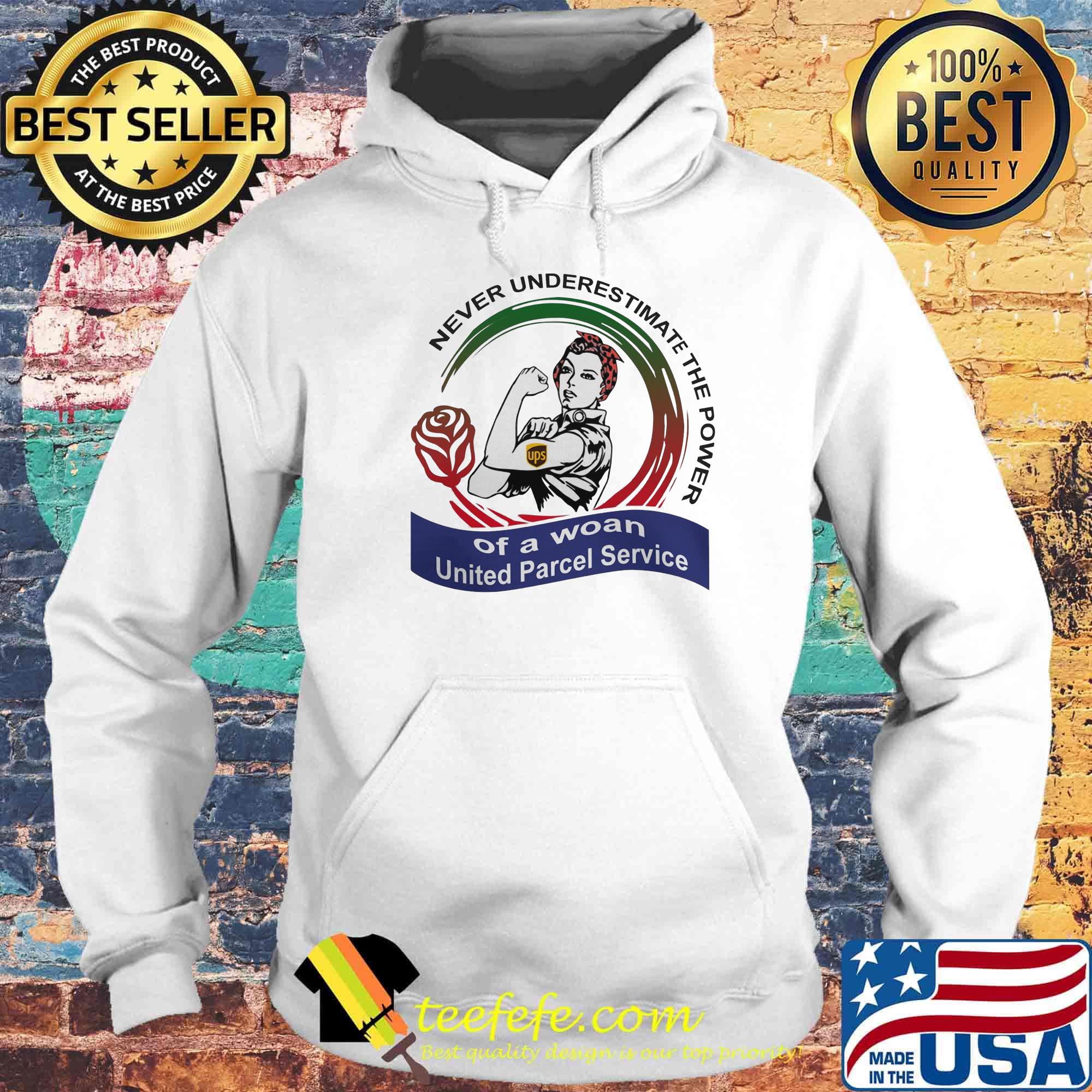 Never underestimate the power of a woan United Parcel Service s Hoodie Never underestimate the power of a woan United Parcel Service s Hoodie