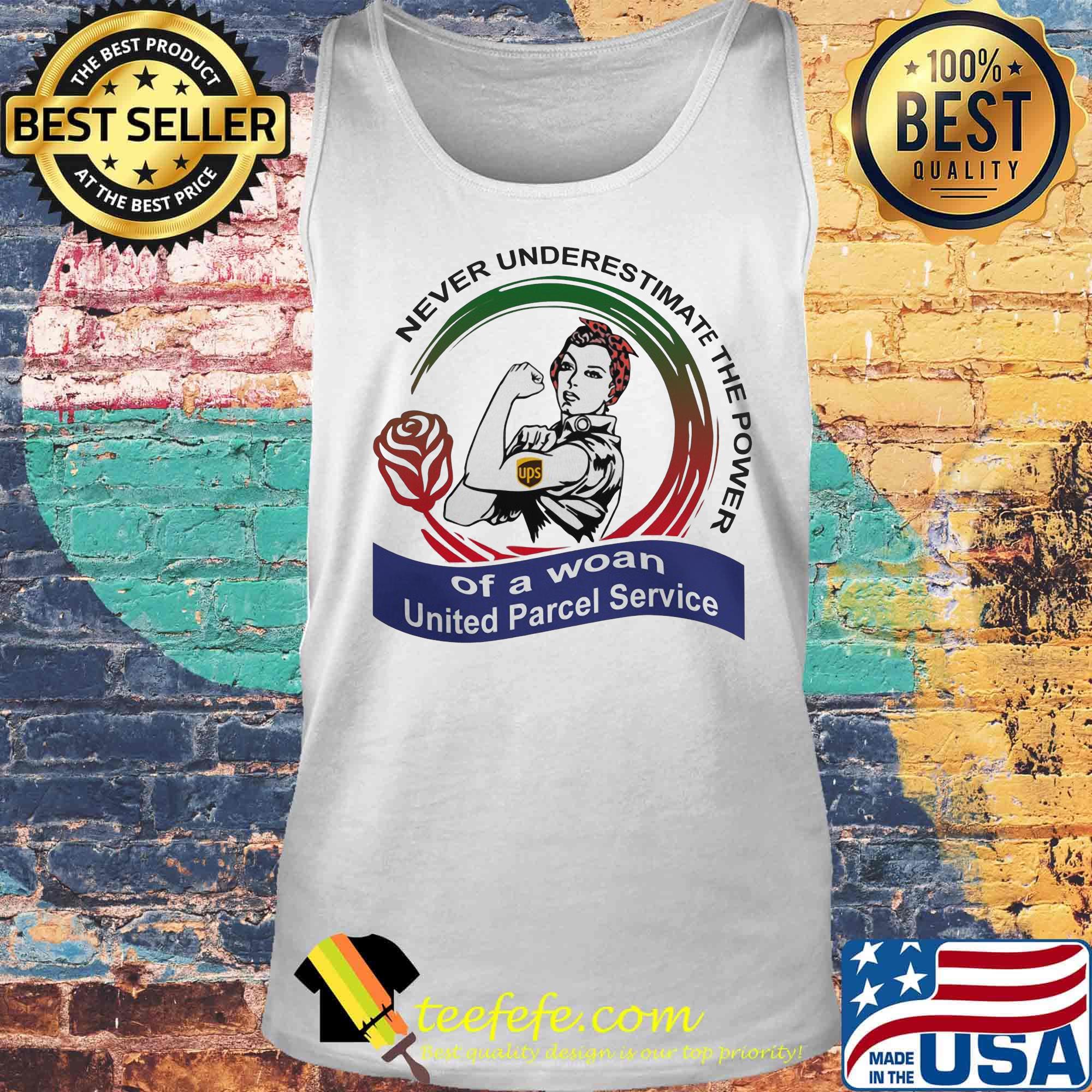 Never underestimate the power of a woan United Parcel Service s Tank top Never underestimate the power of a woan United Parcel Service s Tank top