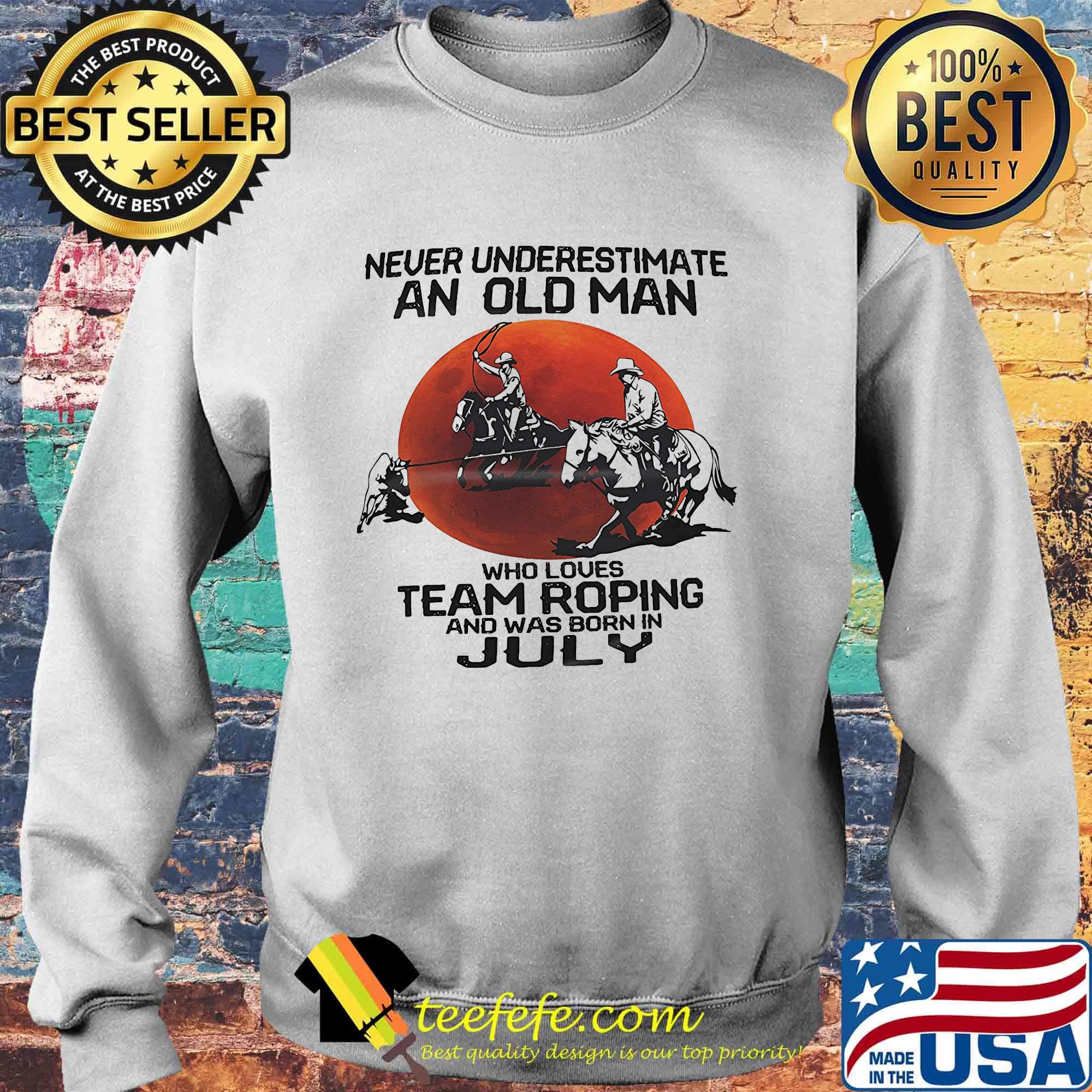 Never underestimate who loves team roping and was born in July sunset s Sweater Never underestimate who loves team roping and was born in July sunset s Sweater
