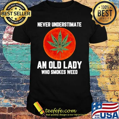 Never Understimate An Old Lady Who Smokes Weed Green Sunset Shirt
