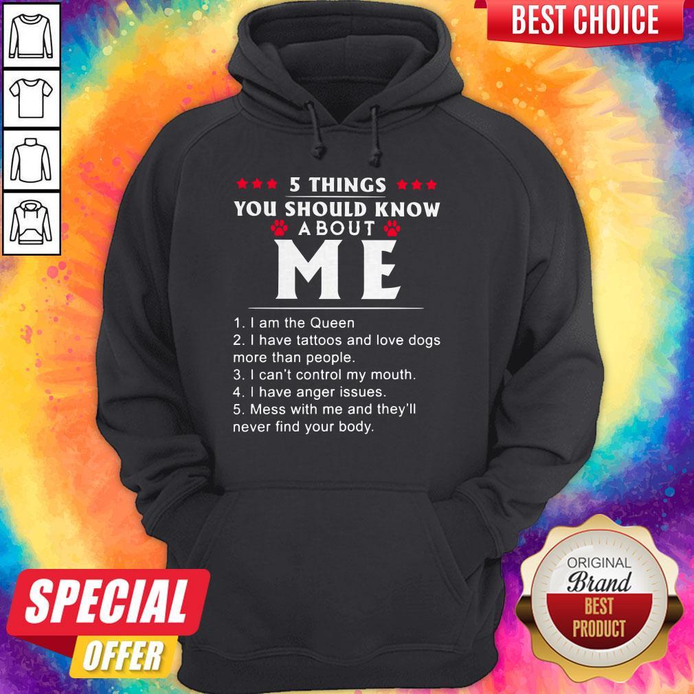 Nice 5 Things You Should Know About Me I Have Tattoos And Love Dogs Shirt