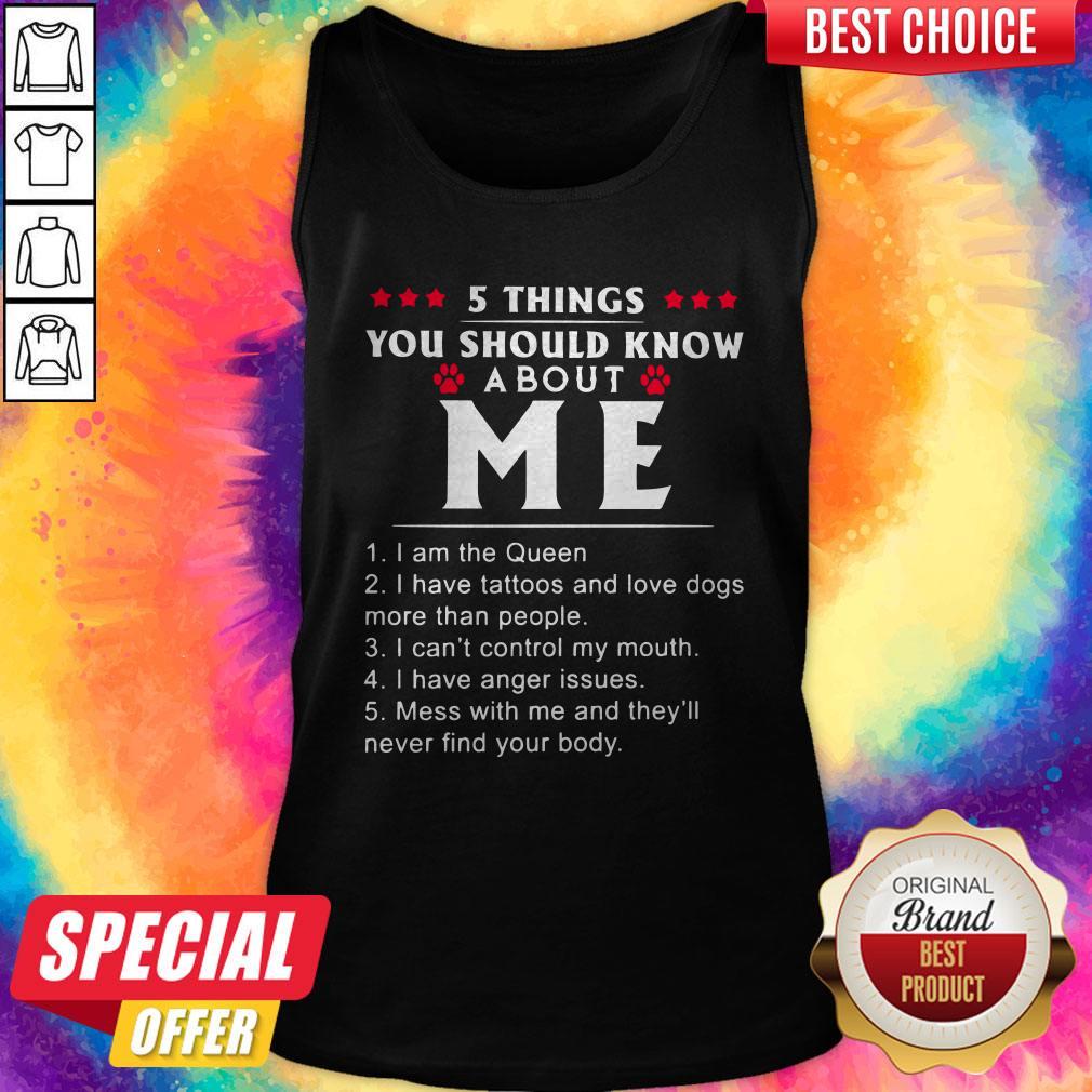 Nice 5 Things You Should Know About Me I Have Tattoos And Love Dogs Shirt
