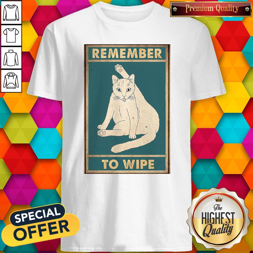 Nice Cat Remember To Wipe Shirt