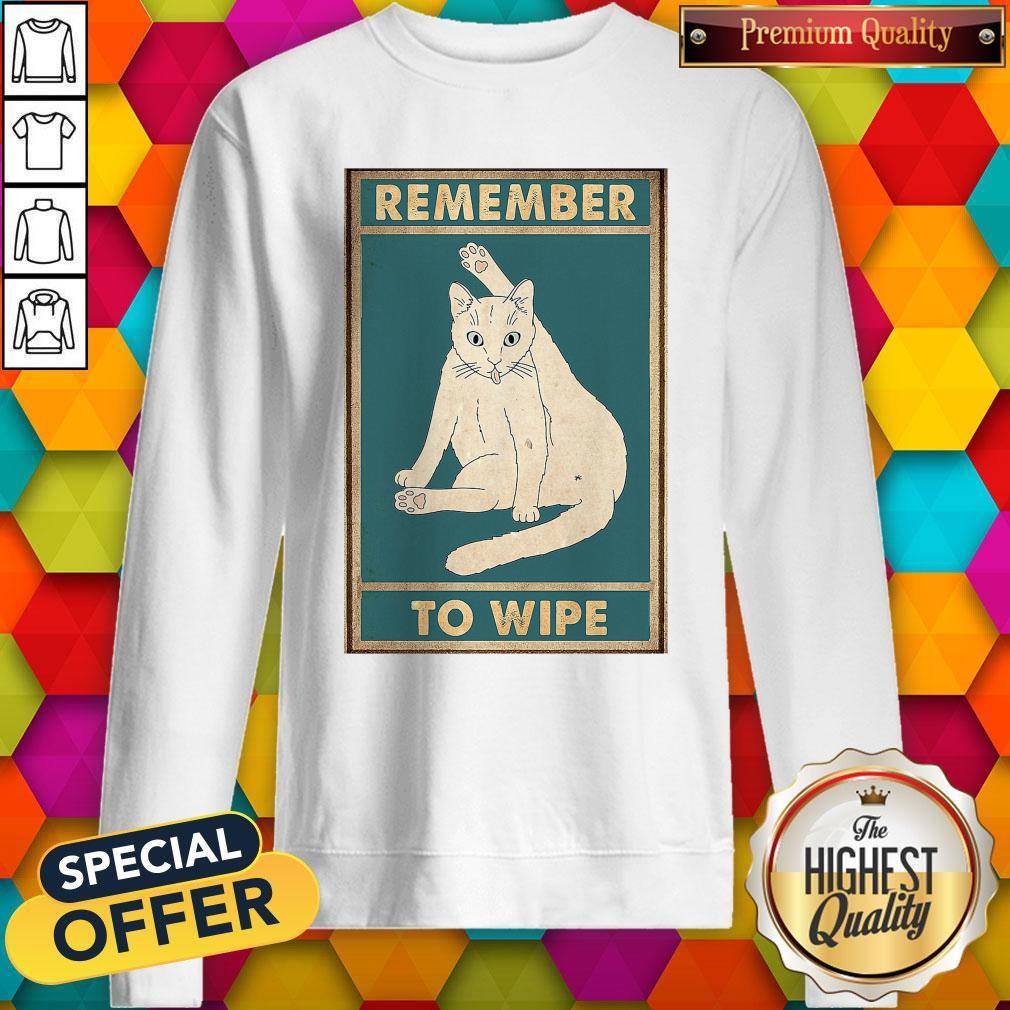 Nice Cat Remember To Wipe Shirt