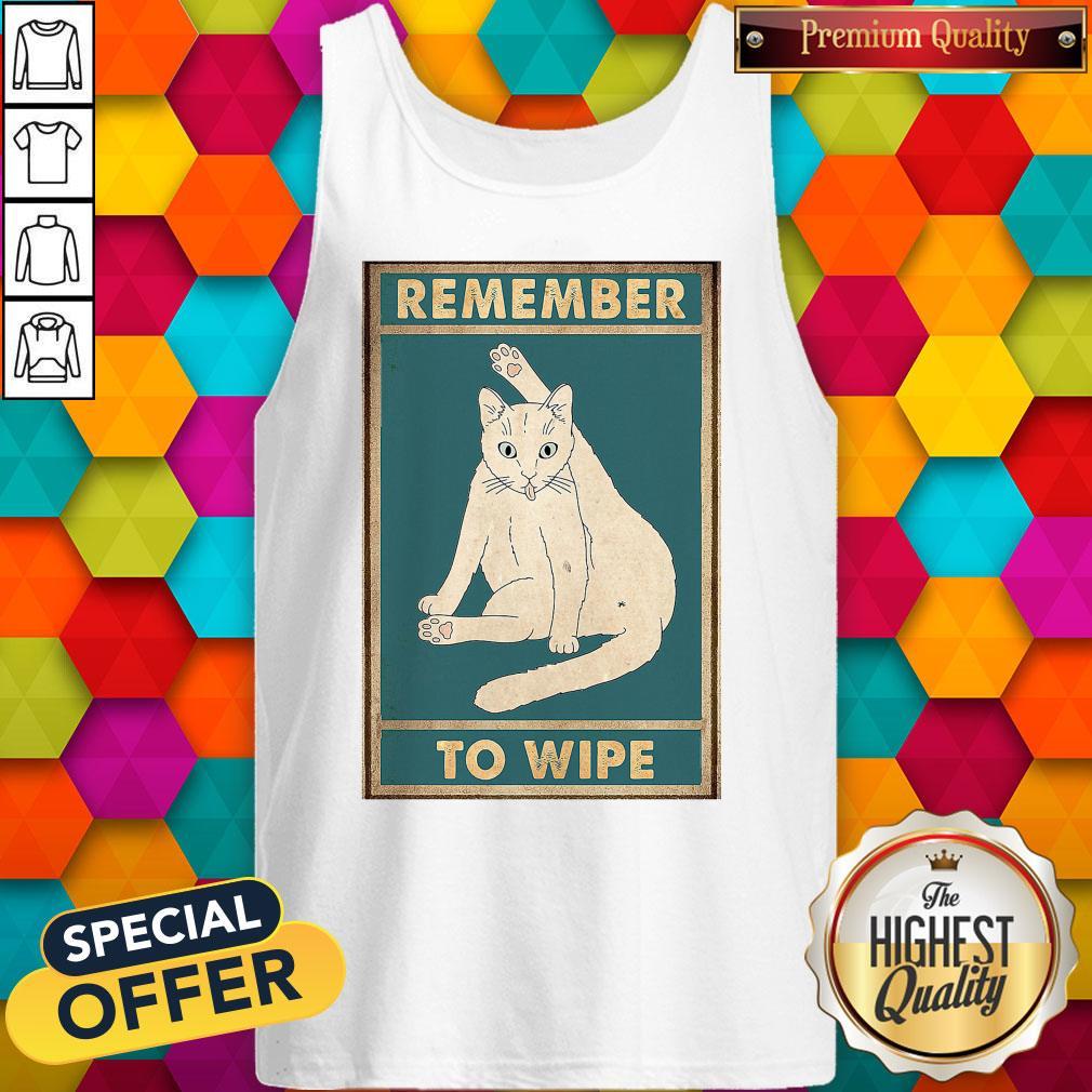 Nice Cat Remember To Wipe Shirt
